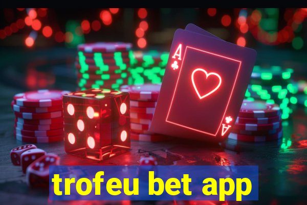 trofeu bet app